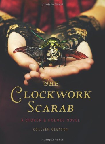 Colleen Gleason/The Clockwork Scarab@A Stoker & Holmes Novel